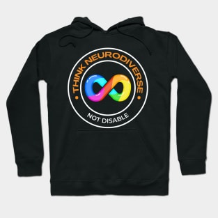 Think Neurodiverse, not Disable Hoodie